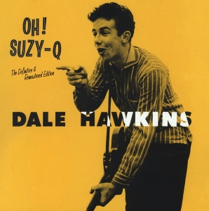 Dale Hawkins - Oh! Suzy Q in der Gruppe CD / Pop-Rock,Övrigt bei Bengans Skivbutik AB (4180112)