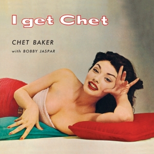 Chet Baker - I Get Chet... in der Gruppe UNSERE TIPPS / Weihnachtsgeschenktipp Vinyl bei Bengans Skivbutik AB (4180119)