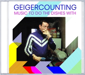 Geigercounting - Music To Do The Dishes.. in der Gruppe CD / Dance-Techno bei Bengans Skivbutik AB (4180672)