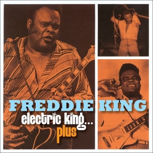 Freddie King - Electric King, Plus in der Gruppe CD / Blues,Jazz bei Bengans Skivbutik AB (4184172)