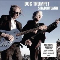 Dog Trumpet - Shadowland in der Gruppe VINYL / Pop-Rock bei Bengans Skivbutik AB (4184218)