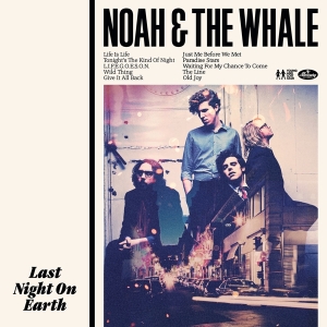 Noah & The Whale - Last Night On Earth in der Gruppe VINYL / Pop bei Bengans Skivbutik AB (4185123)