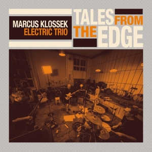 Marcus Klossek Electric Trio - Tales From The Edge in der Gruppe CD / Jazz bei Bengans Skivbutik AB (4186218)