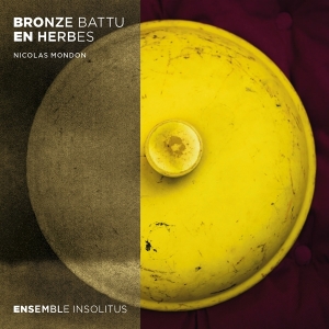 Ensemble Insolitus - Bronze Battu En Herbes in der Gruppe CD / Klassiskt,Övrigt bei Bengans Skivbutik AB (4186535)