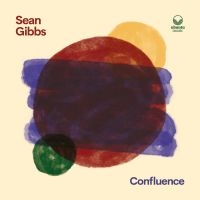 Gibbs Sean - Confluence in der Gruppe CD / Jazz bei Bengans Skivbutik AB (4187719)