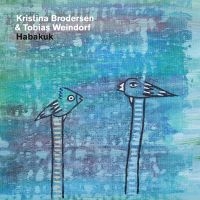 Brodersen Kristina & Weindorf Tobia - Habakuk in der Gruppe CD / Jazz bei Bengans Skivbutik AB (4189174)