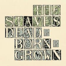 The Staves - Dead & Born & Grown in der Gruppe -Start Jan R3 bei Bengans Skivbutik AB (4190441)