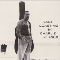 Mingus Charlie - East Coating (Clear) in der Gruppe VINYL / Jazz bei Bengans Skivbutik AB (4190608)