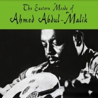 Abdul-Malik Ahmed - Eastern Moods Of Ahmed Abdul-Malik in der Gruppe VINYL / Jazz bei Bengans Skivbutik AB (4190611)