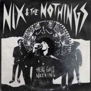 Nix & The Nothings - Here Goes Nothing (Indie Exclusive, in der Gruppe VINYL / Pop bei Bengans Skivbutik AB (4192410)