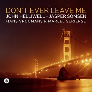 John Helliwell - Don't Ever Leave Me in der Gruppe VINYL / Jazz bei Bengans Skivbutik AB (4194705)