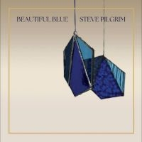 Pilgrim Steve - Beautiful Blue in der Gruppe UNSERE TIPPS / Freitagsveröffentlichungen / Fredag den 5:e Juli 2024 bei Bengans Skivbutik AB (4196466)