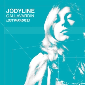 Jodyline Gallavardin - Lost Paradises in der Gruppe CD / Klassiskt,Övrigt bei Bengans Skivbutik AB (4196630)