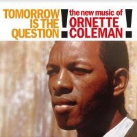 Coleman Ornette - Tomorrow Is The Question! in der Gruppe VINYL / Jazz bei Bengans Skivbutik AB (4199299)