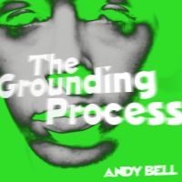 Bell Andy - Grounding Process in der Gruppe VINYL / Pop-Rock bei Bengans Skivbutik AB (4200345)