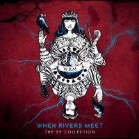 When Rivers Meet - The Ep Collection in der Gruppe CD / Pop-Rock bei Bengans Skivbutik AB (4200752)