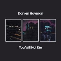 Hayman Darren - You Will Not Die in der Gruppe CD / Pop-Rock bei Bengans Skivbutik AB (4200833)