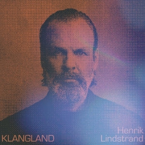 Henrik Lindstrand - Klangland in der Gruppe VINYL / Klassiskt,Övrigt bei Bengans Skivbutik AB (4203326)