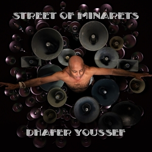 Dhafer Youssef - Street Of Minarets in der Gruppe UNSERE TIPPS / Weihnachtsgeschenktipp CD bei Bengans Skivbutik AB (4203996)