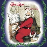 Cerisano Joe - Give Love (For Christmas) in der Gruppe CD / Pop-Rock bei Bengans Skivbutik AB (4204657)