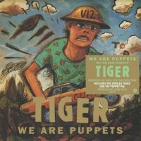 Tiger - We Are Puppets in der Gruppe VINYL / Pop-Rock bei Bengans Skivbutik AB (4204802)