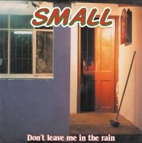 Small - Don't Leave Me In The Rain in der Gruppe VINYL / Dance-Techno,Pop-Rock bei Bengans Skivbutik AB (4204807)