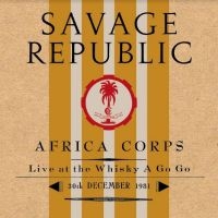 Savage Republic - Afro Corps Live At Whiskey A Go Go in der Gruppe CD / Pop-Rock bei Bengans Skivbutik AB (4204871)