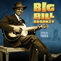 Big Bill Broonzy - Live In Amsterdam, 1953 in der Gruppe UNSERE TIPPS / Record Store Day / RSD BF 2022 bei Bengans Skivbutik AB (4204980)