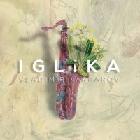 Karparov Vladimir - Iglika in der Gruppe CD / Jazz bei Bengans Skivbutik AB (4205537)