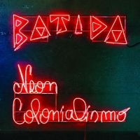 Batida - Neon Colonialismo in der Gruppe VINYL / Pop-Rock,RnB-Soul bei Bengans Skivbutik AB (4205705)