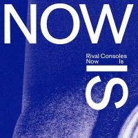 Rival Consoles - Now Is in der Gruppe VINYL / Pop-Rock,RnB-Soul bei Bengans Skivbutik AB (4205710)