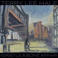 Hale Terry Lee - Gristle & Bone Affair (180G) in der Gruppe VINYL / Pop-Rock bei Bengans Skivbutik AB (4205726)