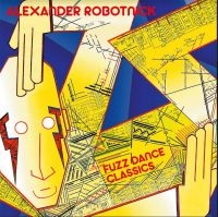 Robotnick Alexander - Fuzz Dance Classics in der Gruppe VINYL / Dance-Techno,Pop-Rock bei Bengans Skivbutik AB (4205784)