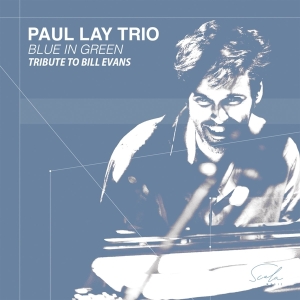 Paul -Trio- Lay - Blue In Green - Tribute To Bill Evans in der Gruppe CD / Jazz bei Bengans Skivbutik AB (4205937)