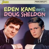 Kane  Eden Meets Doug Sheldon - Eden Kane Meets Doug Sheldon in der Gruppe CD / Pop-Rock bei Bengans Skivbutik AB (4206148)