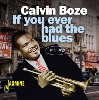 Boze Calvin - If You Ever Had The Blues, 1945-195 in der Gruppe CD / Blues,Jazz bei Bengans Skivbutik AB (4206153)