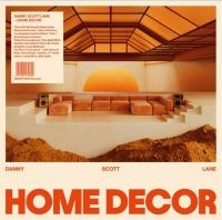 Lane Danny Scott - Home Decor in der Gruppe VINYL / Dance-Techno,Pop-Rock bei Bengans Skivbutik AB (4206767)