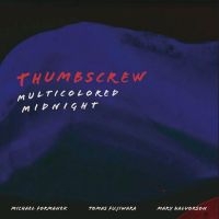 Thumbscrew - Multicolored Midnight in der Gruppe VINYL / Jazz bei Bengans Skivbutik AB (4208042)