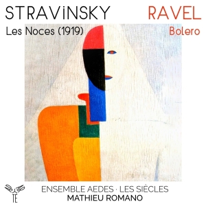 Ensemble Aedes - Stravinsky: Les Noces (1919) / Ravel: Bolero in der Gruppe CD / Klassiskt,Övrigt bei Bengans Skivbutik AB (4208313)