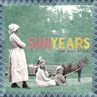 Sunyears - Come Fetch My Soul! in der Gruppe CD / Hårdrock,Pop-Rock bei Bengans Skivbutik AB (4208423)