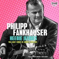 Fankhauser Philipp - Heebie Jeebies - The Early Songs Of in der Gruppe VINYL / Blues,Jazz bei Bengans Skivbutik AB (4208729)