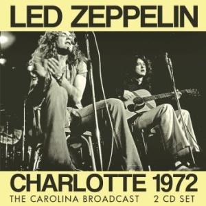 Led Zeppelin - Charlotte 1972 - Live Broadcast (2 in der Gruppe CD / Hårdrock bei Bengans Skivbutik AB (4210797)