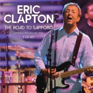 Clapton Eric - Road To Sapporo -  Broadcast (2 Cd) in der Gruppe CD / Pop-Rock bei Bengans Skivbutik AB (4211144)