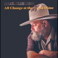 Murphy Michael Cullen - All Change At The 5 & Dime in der Gruppe VINYL / Pop bei Bengans Skivbutik AB (4213665)