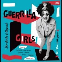 Guerilla Girls! She-Punks & Beyond - Various Artists in der Gruppe CD / Pop-Rock bei Bengans Skivbutik AB (4214352)