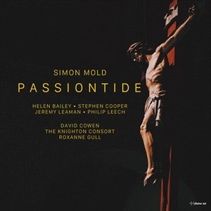 Mold Simon - Passiontide - A Lenten Cantata in der Gruppe UNSERE TIPPS / Weihnachtsgeschenktipp CD bei Bengans Skivbutik AB (4216589)