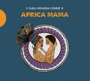 Conde Djeli Moussa & Gerald Bonnegrace Gerald - Africa Mama in der Gruppe CD / World Music bei Bengans Skivbutik AB (4216828)