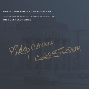 Catherine Philip / Nicolas Fiszman - Live At The Berlin Jazzbühne Festival 1982 in der Gruppe CD / Jazz bei Bengans Skivbutik AB (4216834)