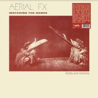 Aerial Fx - Watching The Dance in der Gruppe VINYL / Pop-Rock bei Bengans Skivbutik AB (4218075)