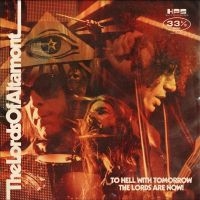 Lords Of Altamont - To Hell With Tomorrow - The Lords A in der Gruppe CD / Pop-Rock bei Bengans Skivbutik AB (4218101)